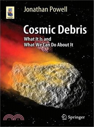 Cosmic Debris ─ What It Is and What We Do With It