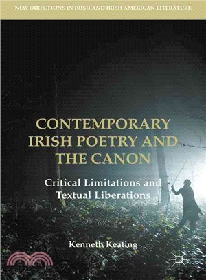 Contemporary Irish Poetry and the Canon ─ Critical Limitations and Textual Liberations