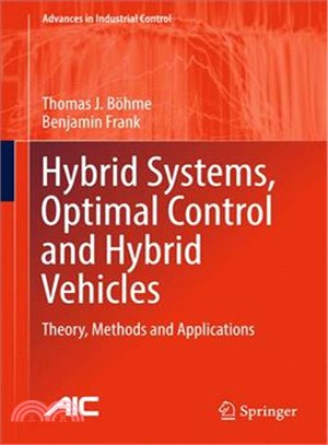 Hybrid Systems, Optimal Control and Hybrid Vehicles ― Theory, Methods and Applications