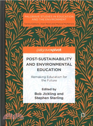 Post-sustainability and Environmental Education ― Remaking Education for the Future