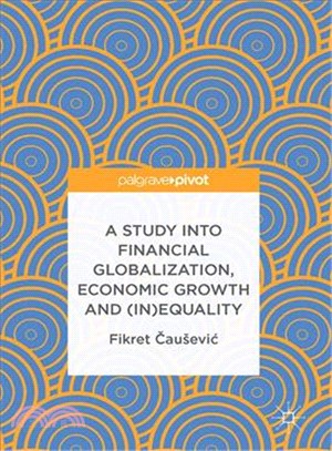 A Study into Financial Globalization, Economic Growth and (In)equality