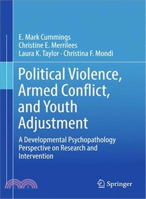 Political Violence, Armed Conflict, and Youth Adjustment ― A Developmental Psychopathology Perspective on Research and Intervention