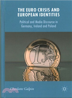 The Euro Crisis and European Identities ― Political and Media Discourse in Germany, Ireland and Poland