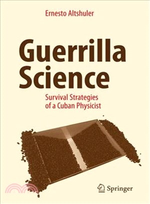 Guerrilla Science ― Survival Strategies of a Cuban Physicist