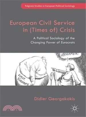 European Civil Service in Times of Crisis ― A Political Sociology of the Changing Power of Eurocrats