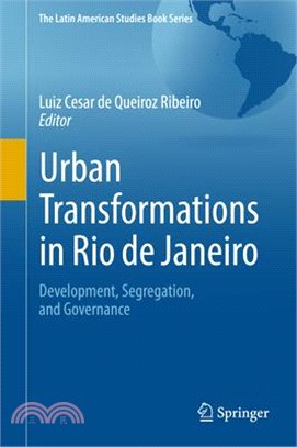 Urban Transformations in Rio De Janeiro ― Development, Segregation, and Governance