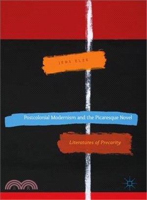 Postcolonial Modernism and the Picaresque Novel ― Literatures of Precarity