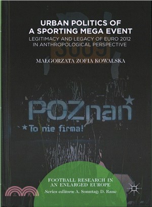 Urban Politics of a Sporting Mega Event ─ Legitimacy and Legacy of Euro 2012 in Anthropological Perspective