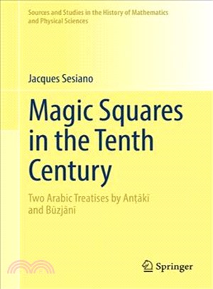 Magic Squares in the Tenth Century ― Two Arabic Treatises