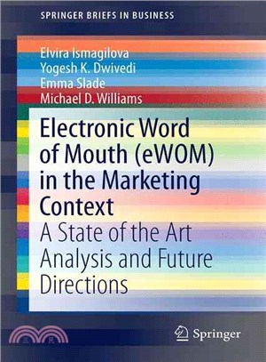 Electronic Word of Mouth Ewom in the Marketing Context ― A State of the Art Analysis and Future Directions