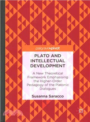 Plato and Intellectual Development ― A New Theoretical Framework Emphasising the Higher-order Pedagogy of the Platonic Dialogues