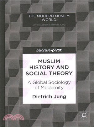 Muslim History and Social Theory ― A Global Sociology of Modernity