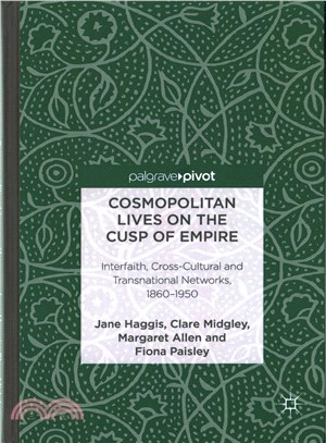 Cosmopolitan Lives on the Cusp of Empire ─ Interfaith, Cross-Cultural and Transnational Networks, 1860-1950