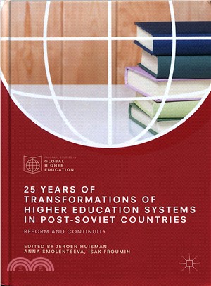 25 Years of Transformations of Higher Education Systems in Post-soviet Countries ― Reform and Continuity