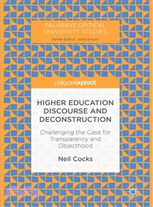 Higher Education Discourse and Deconstruction ─ Challenging the Case for Transparency and Objecthood