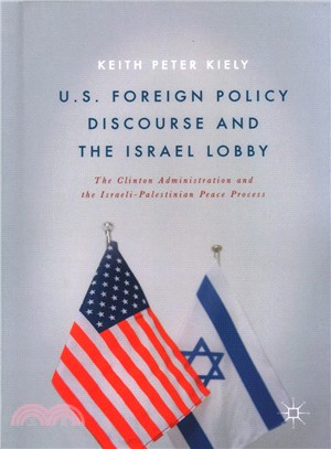 U.S. Foreign Policy Discourse and the Israel Lobby ─ The Clinton Administration and the Israeli-Palestinian Peace Process