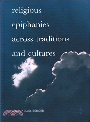 Religious Epiphanies Across Traditions and Cultures