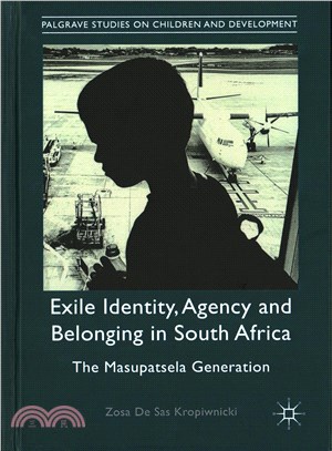 Exile identity, agency and belonging in South Africathe Masupatsela generation /