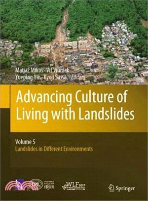 Advancing Culture of Living With Landslides ― Landslides in Different Environments