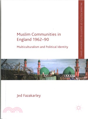 Muslim Communities in England, 1962-90 ― Multiculturalism and Political Identity