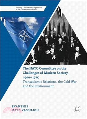 The NATO Committee on the Challenges of Modern Society, 1969?975 ─ Transatlantic Relations, the Cold War and the Environment