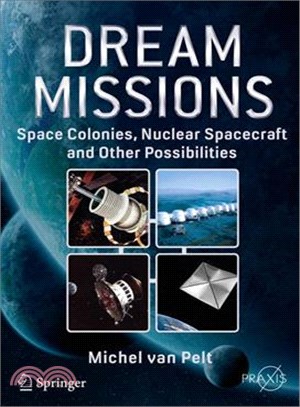 Dream Missions ― Space Colonies, Nuclear Spacecraft and Other Possibilities