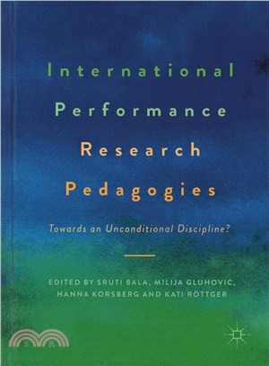 International Performance Research Pedagogies ─ Towards an Unconditional Discipline?