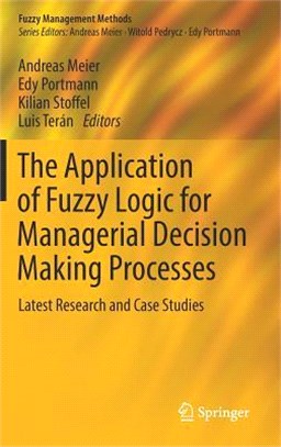 The Application of Fuzzy Logic for Managerial Decision Making Processes ― Latest Research and Case Studies