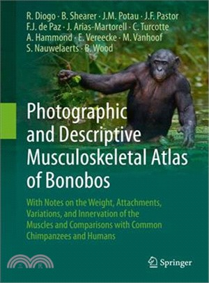Photographic and Descriptive Musculoskeletal Atlas of Bonobos ― With Notes on the Weight, Attachments, Variations, and Innervation of the Muscles and Comparisons With Common Chimpanzees and Humans