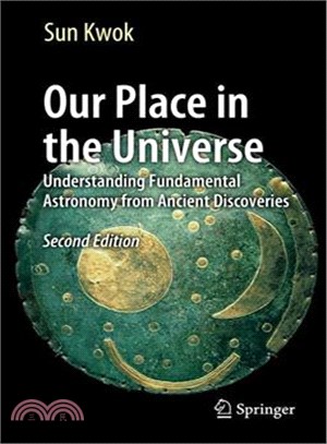 Our Place in the Universe ― Understanding Fundamental Astronomy from Ancient Discoveries