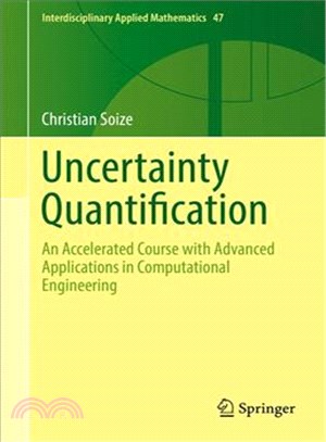 Uncertainty Quantification ― An Accelerated Course With Advanced Applications in Computational Engineering