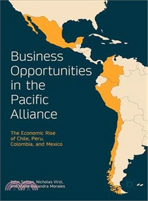 Business Opportunities in Pacific Alliance ─ The Economic Rise of Chile, Peru, Colombia, and Mexico