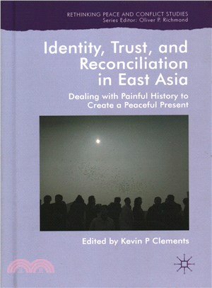 Identity, Trust, and Reconciliation in East Asia ─ Dealing With Painful History to Create a Peaceful Present