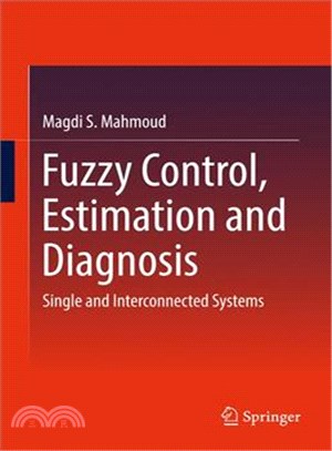 Fuzzy Control, Estimation and Diagnosis ― Single and Interconnected Systems