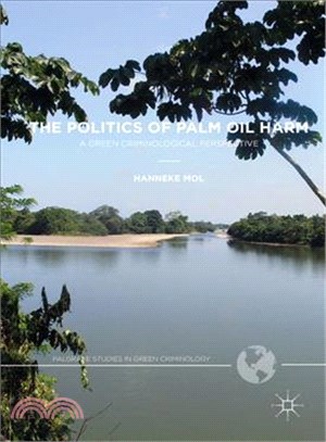 The Politics of Palm Oil Harm ─ A Green Criminological Perspective