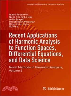 Recent Applications of Harmonic Analysis to Function Spaces, Differential Equations, and Data Science ― Novel Methods in Harmonic Analysis
