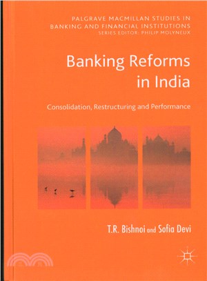 Banking Reforms in India ― Consolidation, Restructuring and Performance