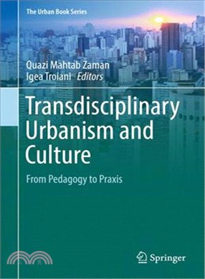 Transdisciplinary Urbanism and Culture ― From Pedagogy to Praxis
