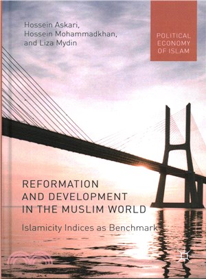 Reformation and Development in the Muslim World ― Islamicity Indices As Benchmark