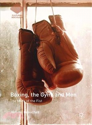 Lmpreinte Du Poing / the Mark of the Fist ─ La Boxe, Le Gymnase Et Ses Hommes