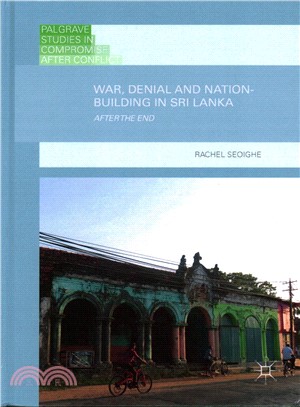 War, Denial and Nation-building in Sri Lanka ― After the End