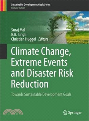 Climate Change, Extreme Events and Disaster Risk Reduction ― Towards Sustainable Development Goals