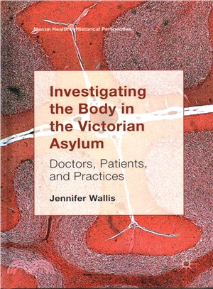 Investigating the Body in the Victorian Asylum ― Doctors, Patients, and Practices