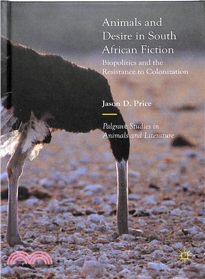 Animals and Desire in South African Fiction ─ Biopolitics and the Resistance to Colonization