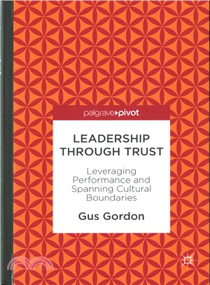 Leadership Through Trust ― Leveraging Performance and Spanning Cultural Boundaries