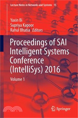 Proceedings of Sai Intelligent Systems Conference 2016