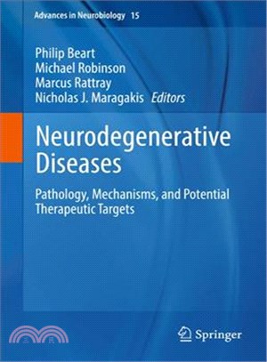 Neurodegenerative Diseases ― Pathology, Mechanisms, and Potential Therapeutic Targets