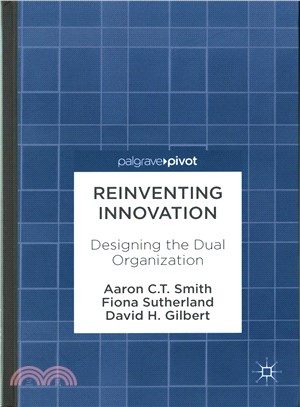 Reinventing Innovation ― Designing the Dual Organization