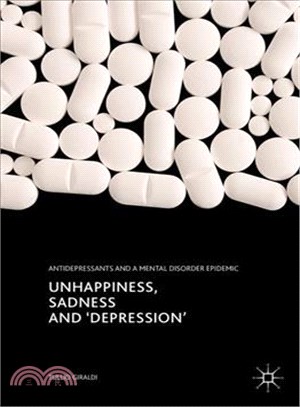 Unhappiness, Sadness and 'Depression' ─ Antidepressants and the Mental Disorder Epidemic