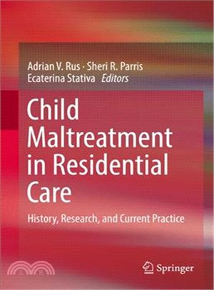 Child Maltreatment in Residential Care ― History, Research, and Current Practice